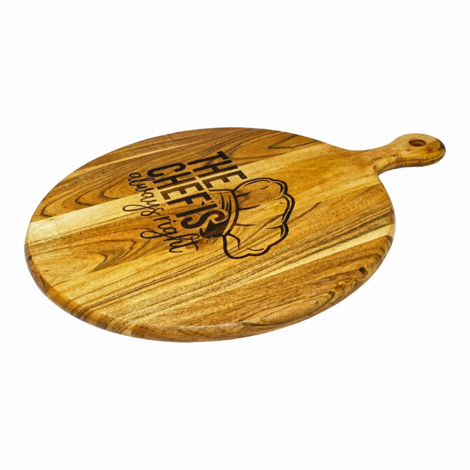 The Chef is Always Right - Round Acacia Wood Chopping & Serving Board with Handle