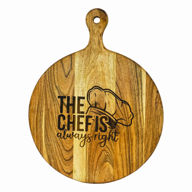 The Chef is Always Right - Round Acacia Wood Chopping & Serving Board with Handle