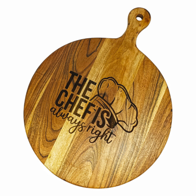 The Chef is Always Right - Round Acacia Wood Chopping & Serving Board with Handle